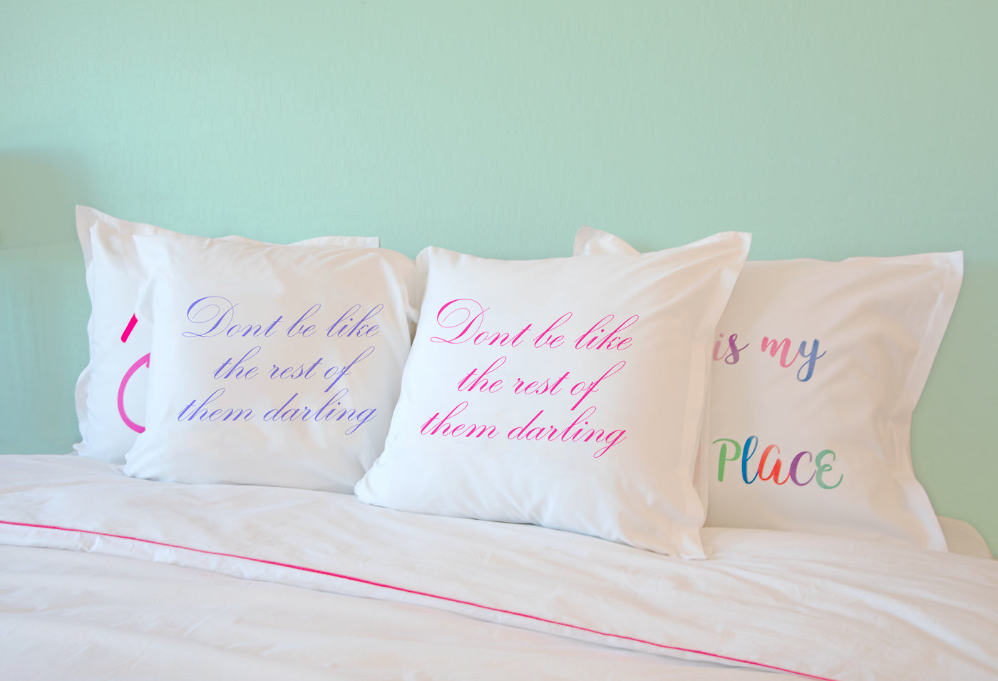 Don't Be Like The Rest Of Them Darling - Inspirational Quotes Pillowcase Collection-Di Lewis