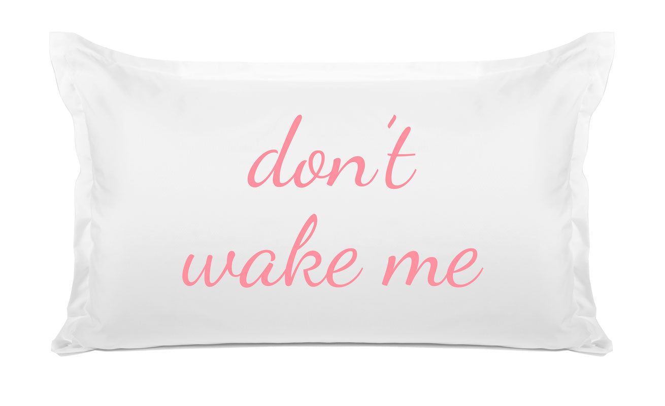 Don't Wake Me - Inspirational Quotes Pillowcase Collection-Di Lewis