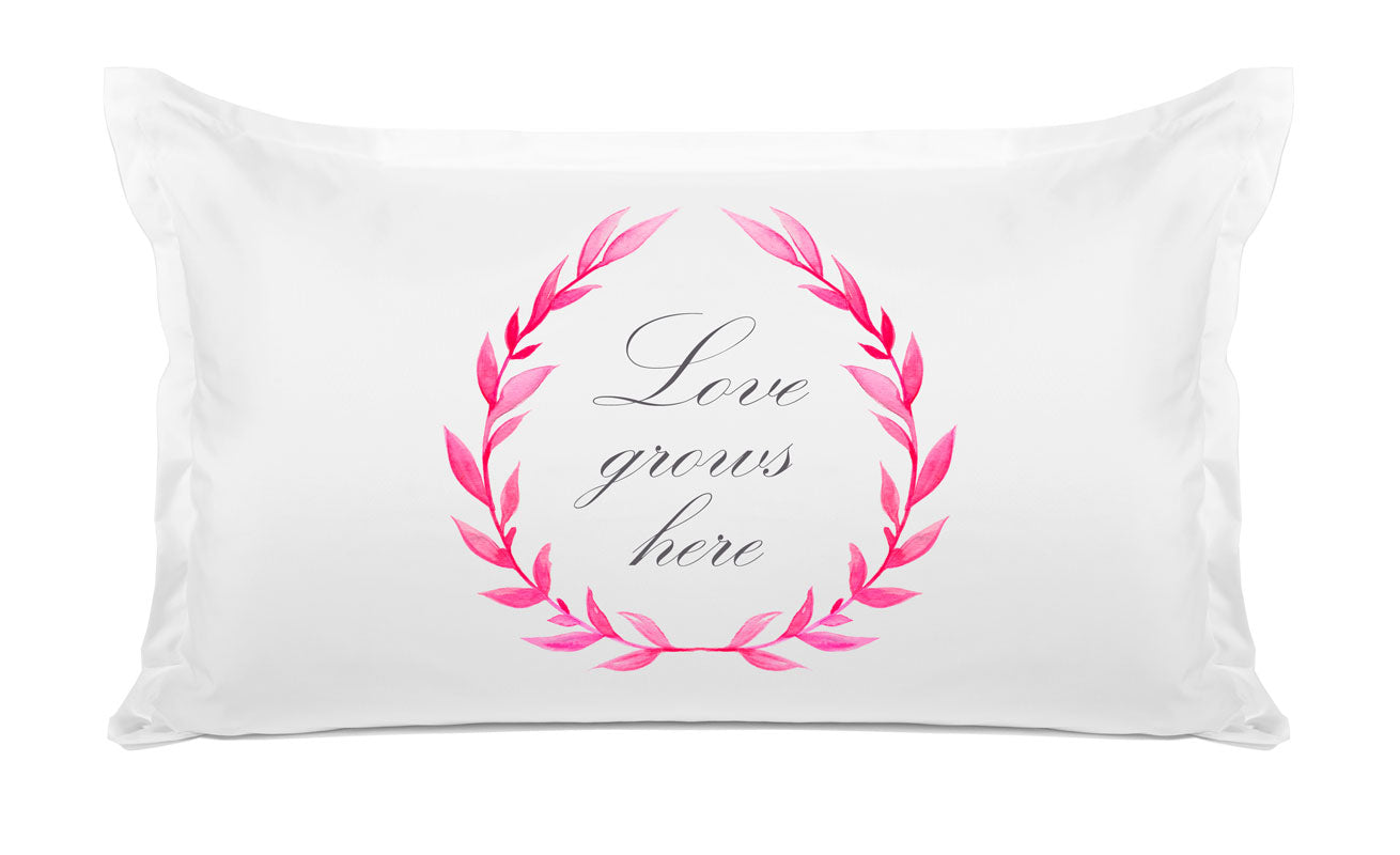 Love Grows Here - Inspirational Quotes Pillowcase Collection-Di Lewis