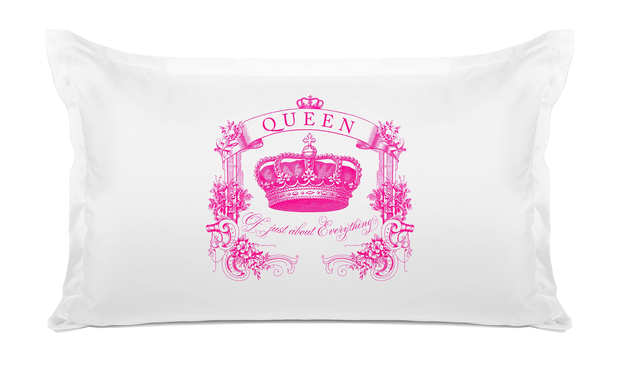 Queen Of Just About Everything - Decorative Pillowcase Collection-Di Lewis