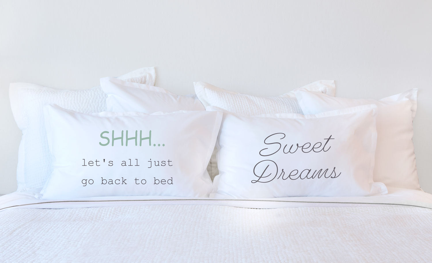 Shhh Let's All Just Go Back To Bed - Inspirational Quotes Pillowcase Collection-Di Lewis