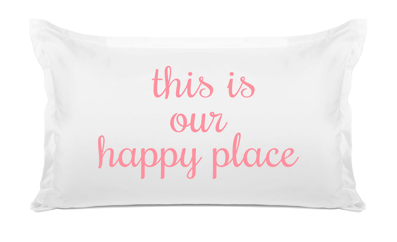 This Is Our Happy Place - Inspirational Quotes Pillowcase Collection-Di Lewis