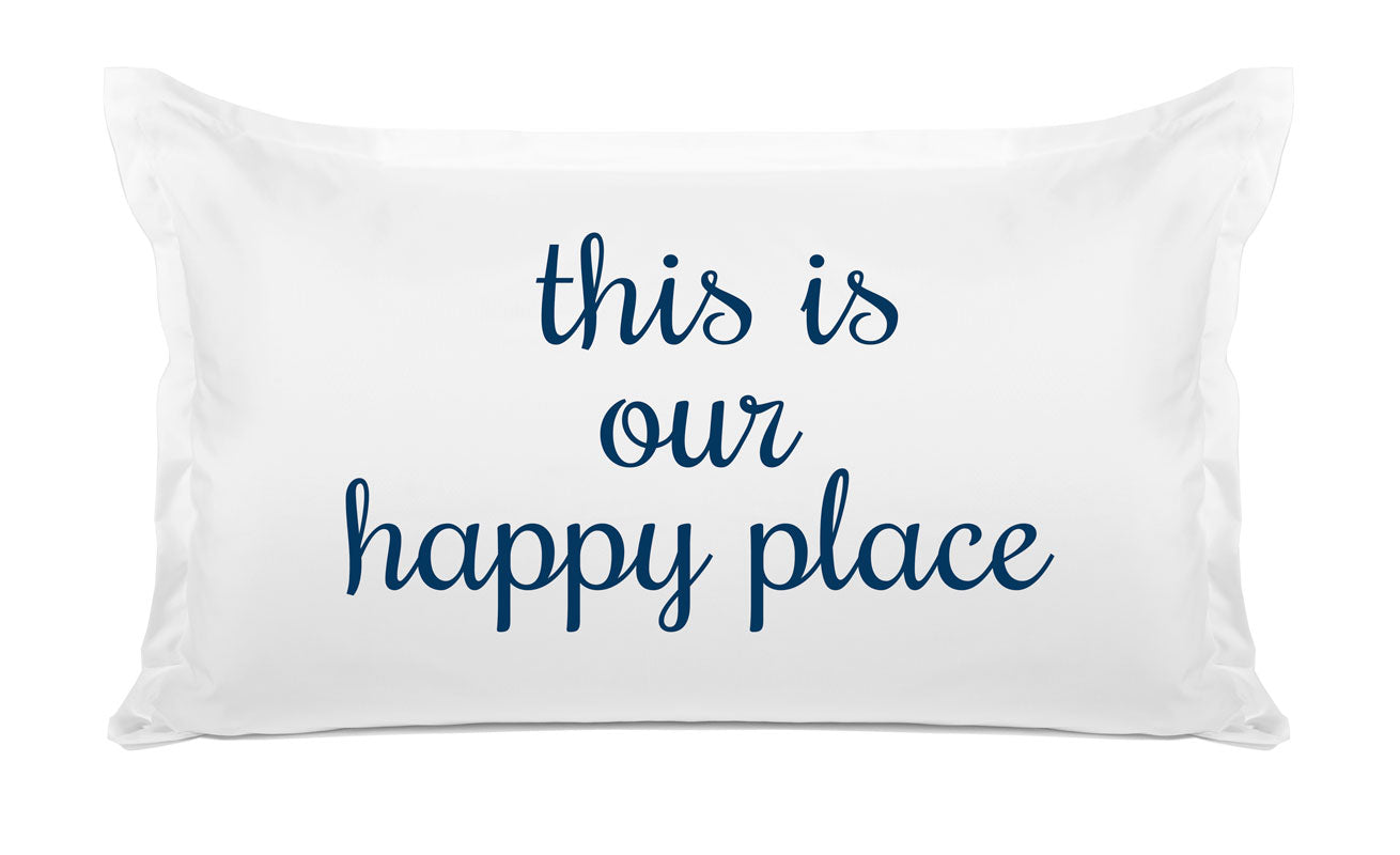 This Is Our Happy Place - Inspirational Quotes Pillowcase Collection-Di Lewis