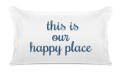 This Is Our Happy Place - Inspirational Quotes Pillowcase Collection-Di Lewis