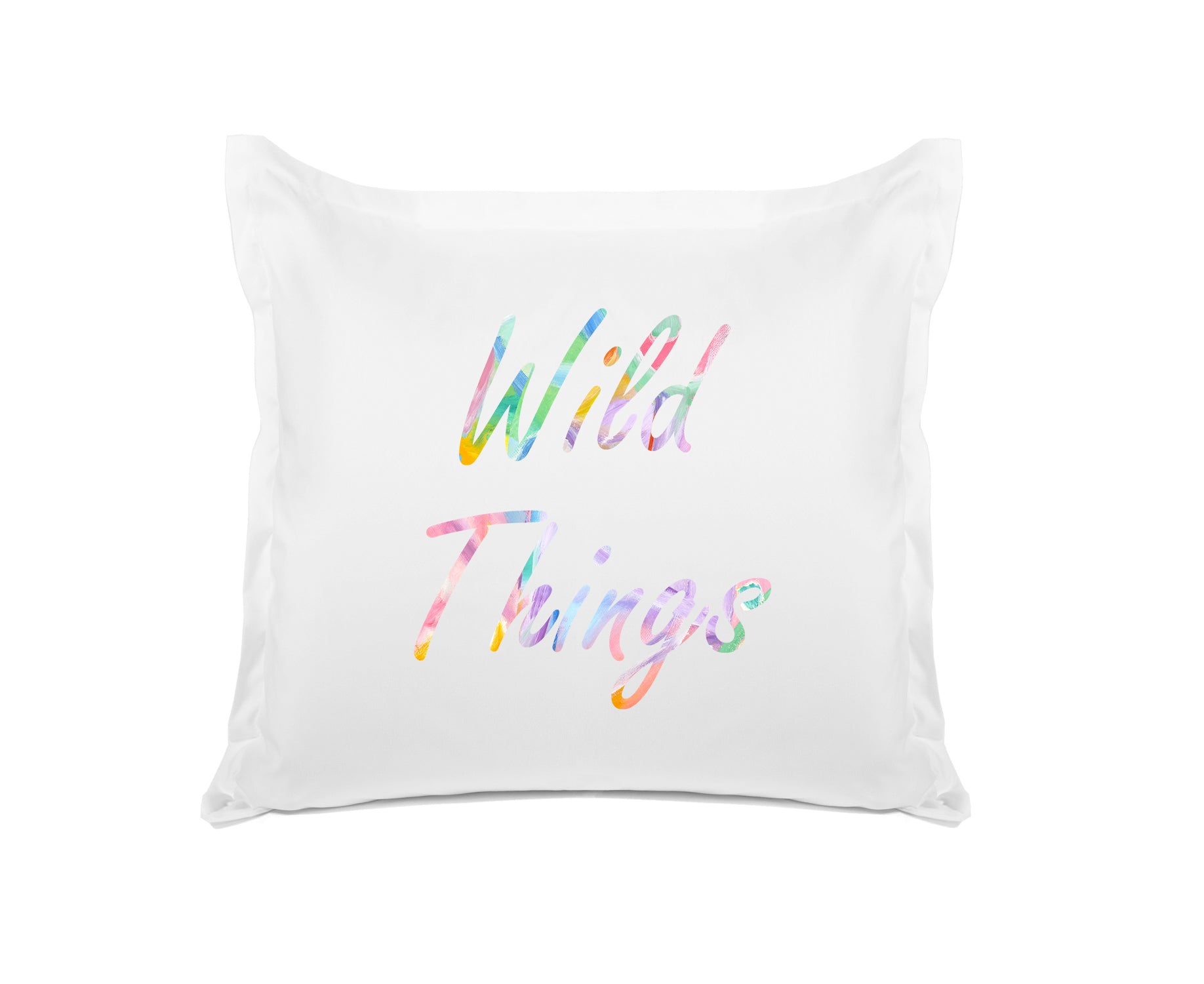 Wild Things - Inspirational Quotes Pillowcase Collection-Di Lewis