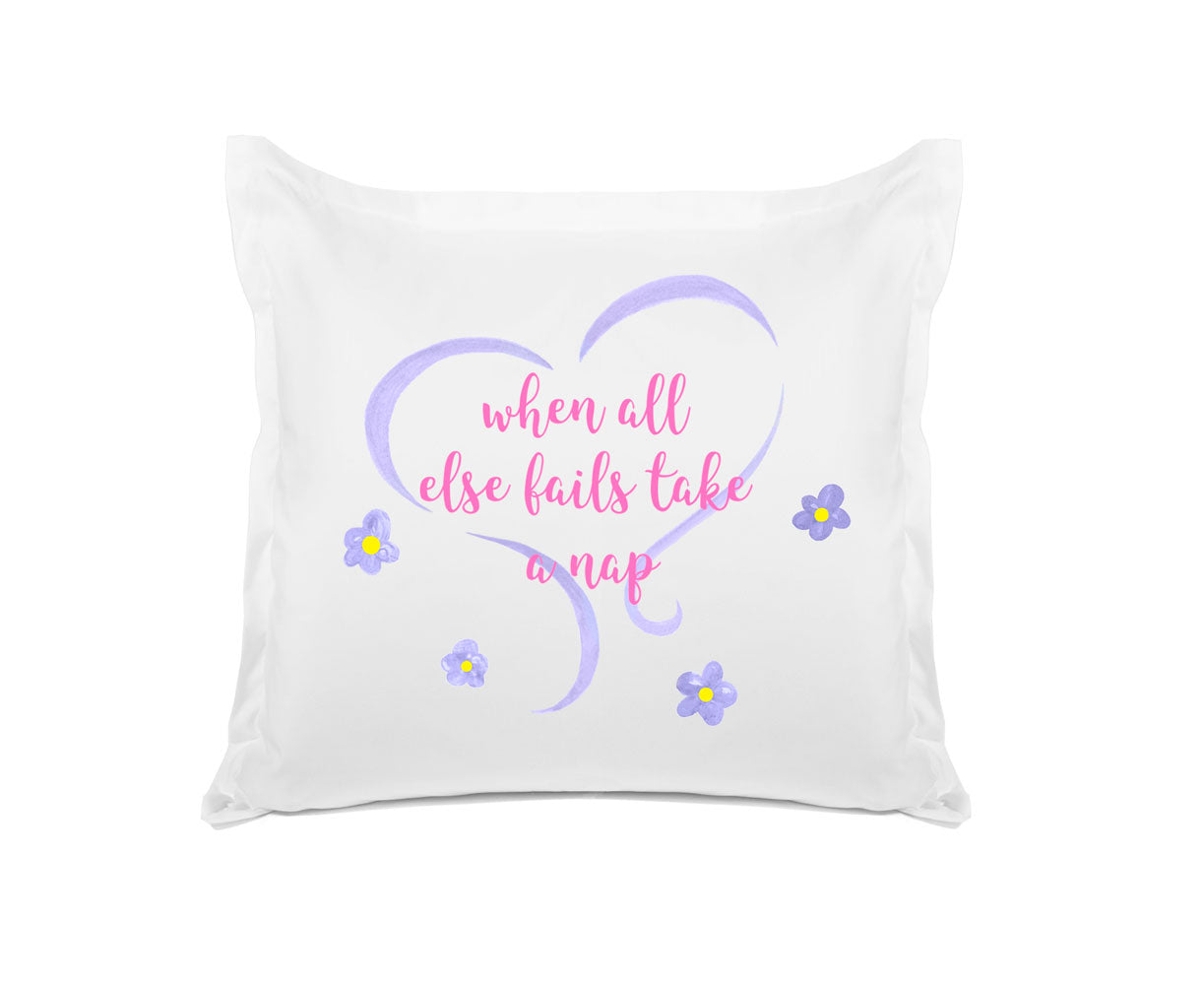 When All Else Fails Take A Nap - Inspirational Quotes Pillowcase Collection-Di Lewis