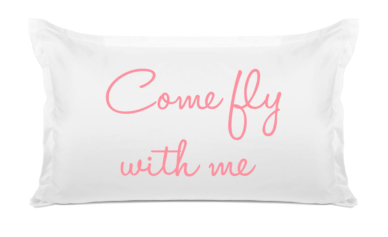 Come Fly With Me - Inspirational Quotes Pillowcase Collection-Di Lewis