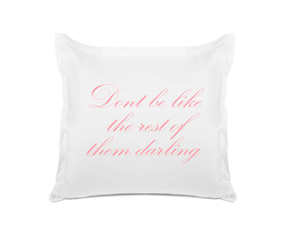 Don t Be Like Them Inspirational Quotes Pillowcases Di Lewis