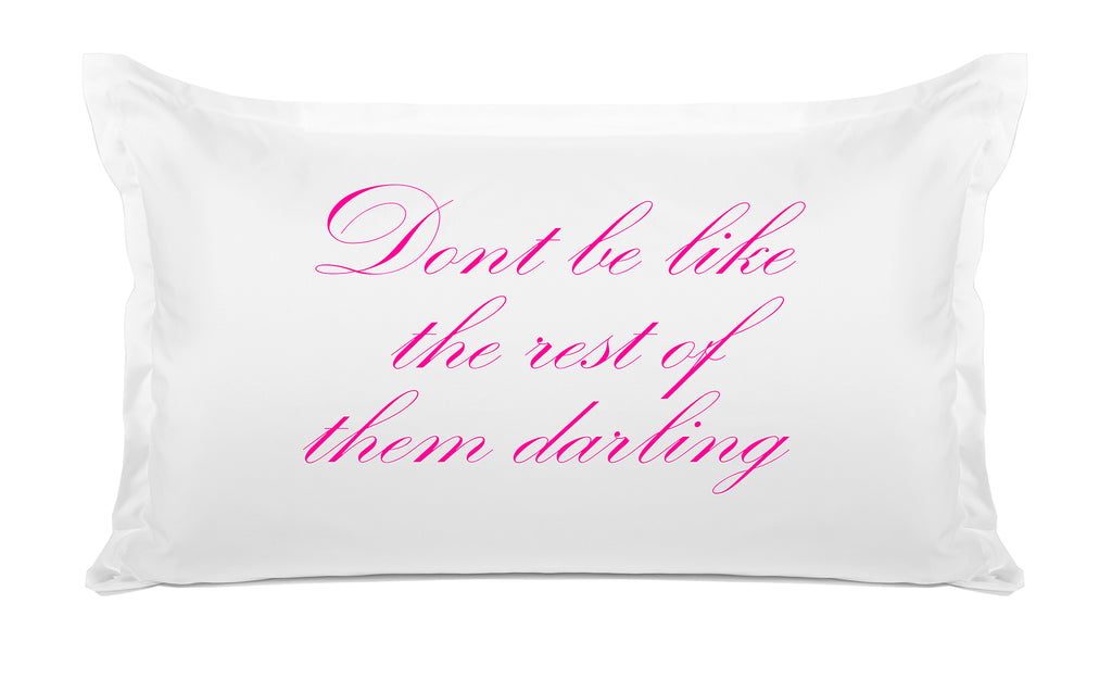 Don t Be Like Them Inspirational Quotes Pillowcases Di Lewis