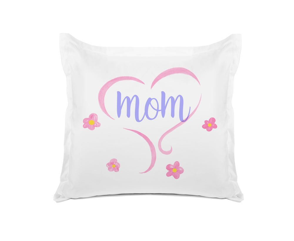 Keep Your Mom in Your Heart– Mother’s Day Pillowcase Collection