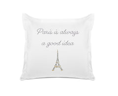 Paris Is Always A Good Idea - Inspirational Quotes Pillowcase Collection-Di Lewis