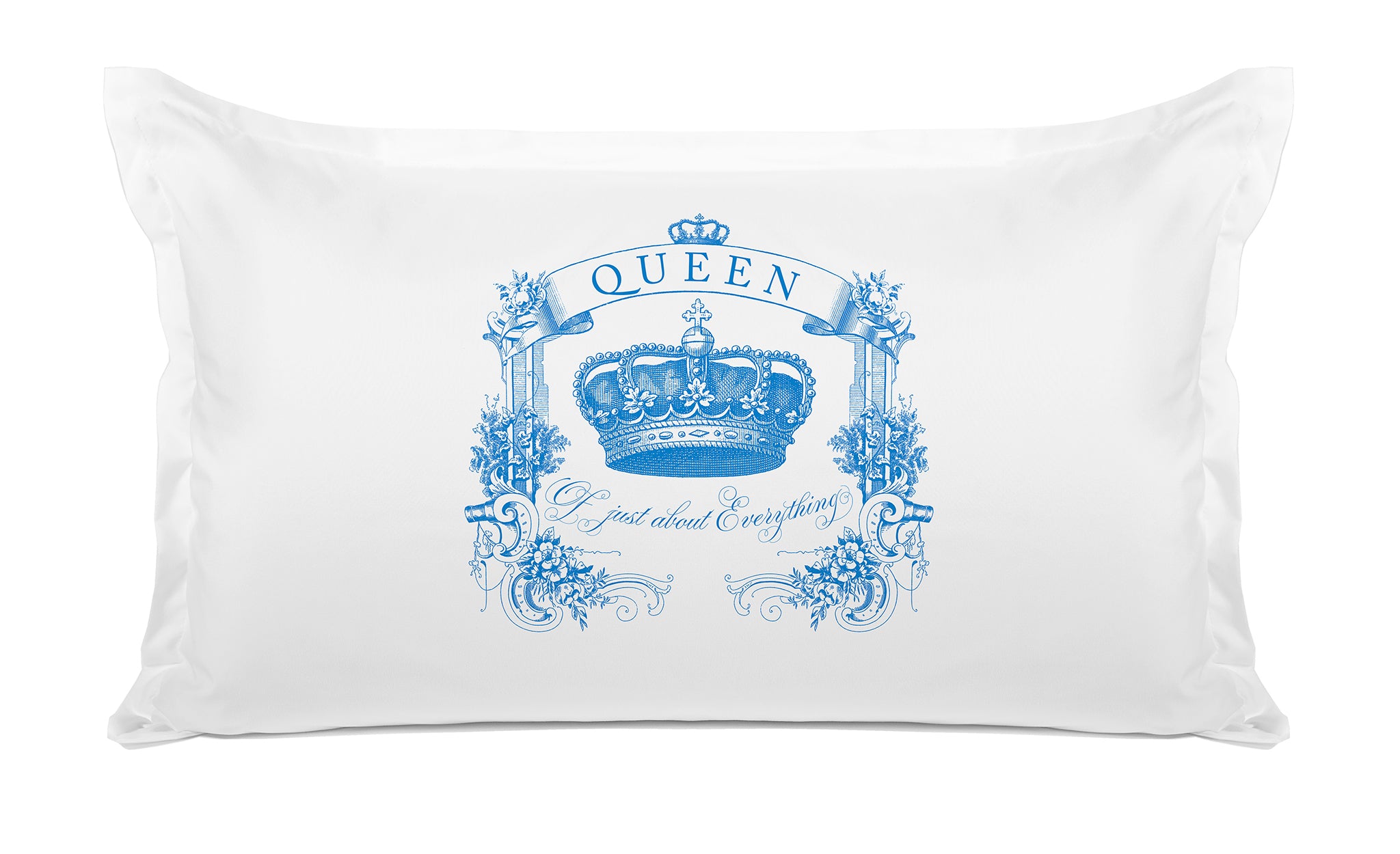Queen Of Just About Everything - Decorative Pillowcase Collection-Di Lewis
