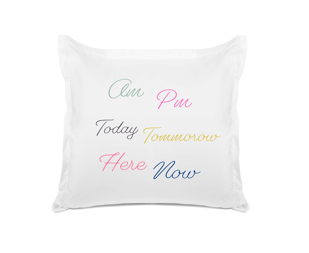 AM PM - Inspirational Quotes Pillowcase Collection-Di Lewis