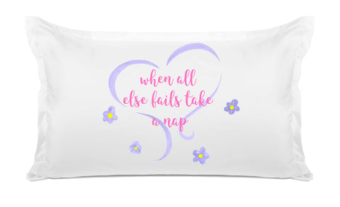 When All Else Fails Take A Nap - Inspirational Quotes Pillowcase Collection-Di Lewis